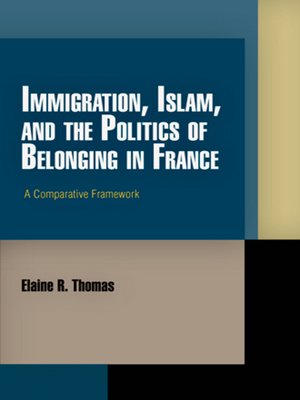cover image of Immigration, Islam, and the Politics of Belonging in France